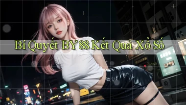 bí quyết by88 kết quả xổ số