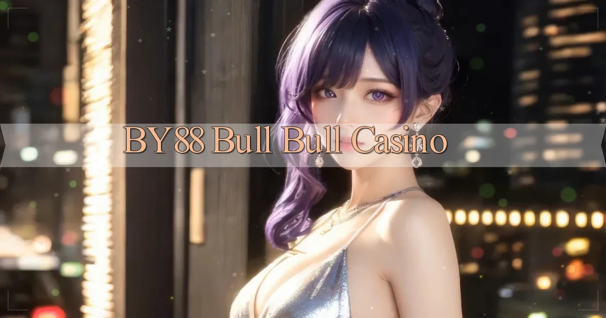 by88 bull bull casino