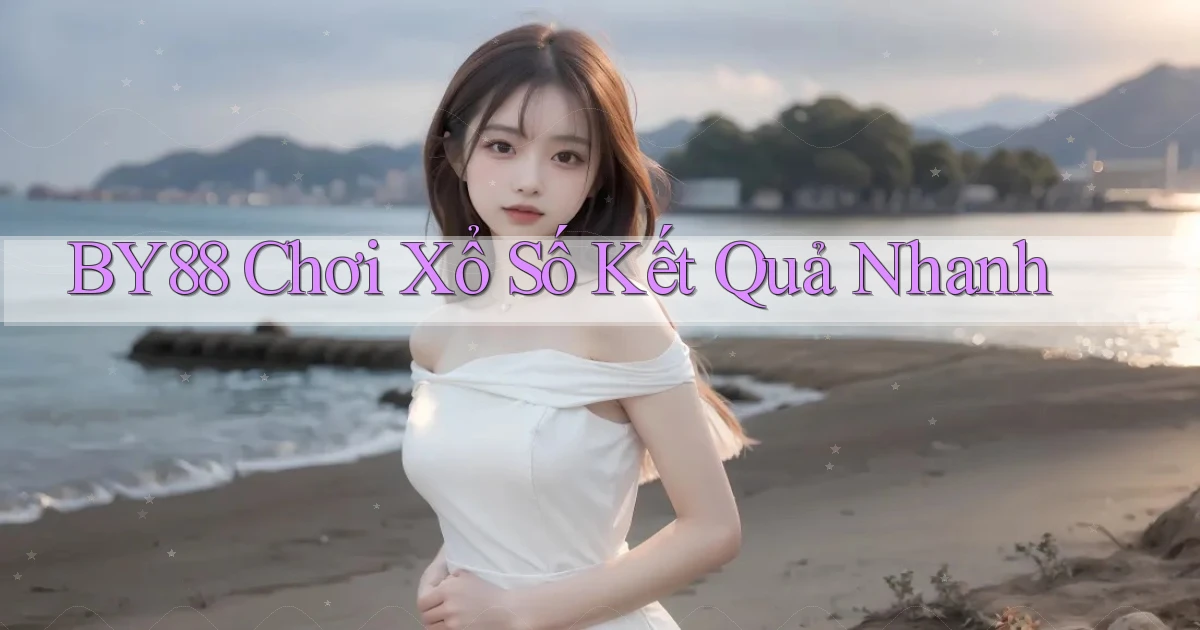 by88  chơi xổ số kết quả nhanh