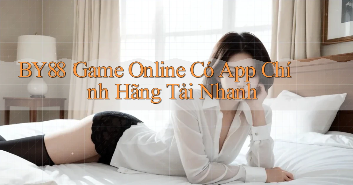 by88： Game Online Có App Chính Hãng Tải Nhanh