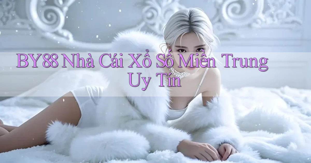 by88  nhà cái xổ số miền trung uy tín