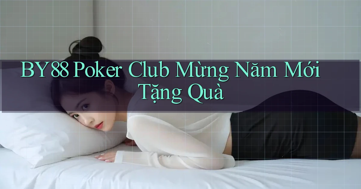 by88  poker club mừng năm mới tặng quà