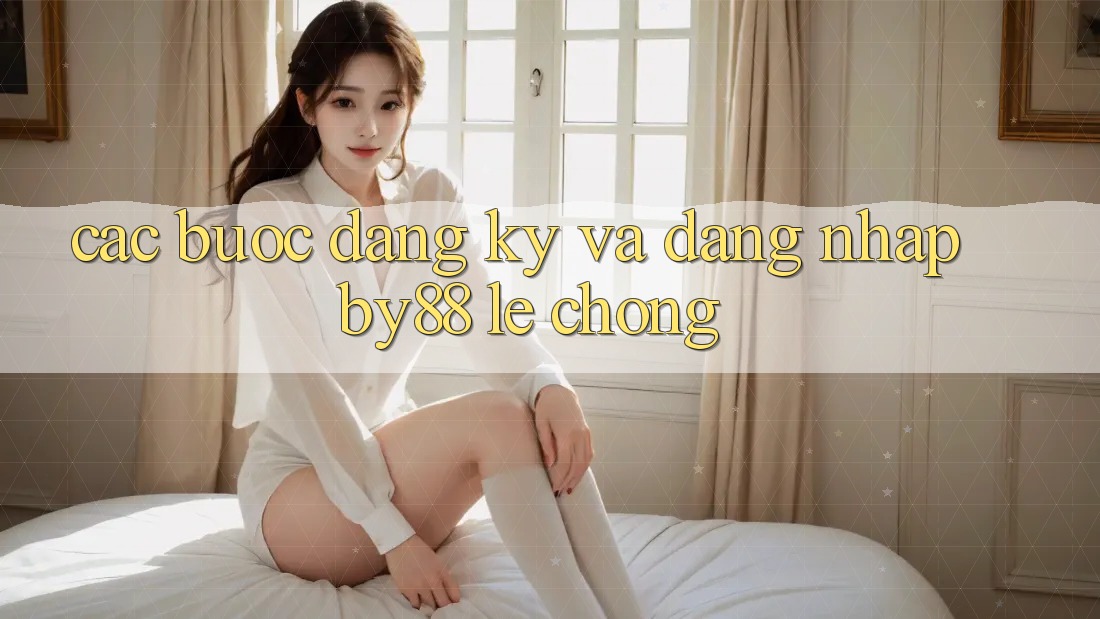 Các bước Đăng Ký và Đăng Nhập by88 lẹ chóng