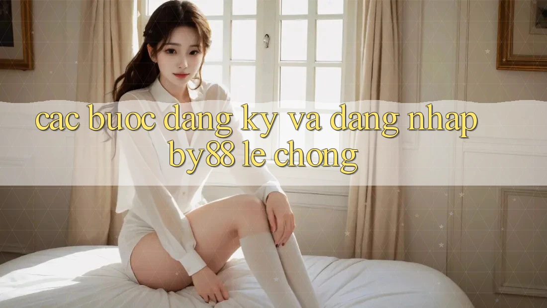 Các bước Đăng Ký và Đăng Nhập by88 lẹ chóng