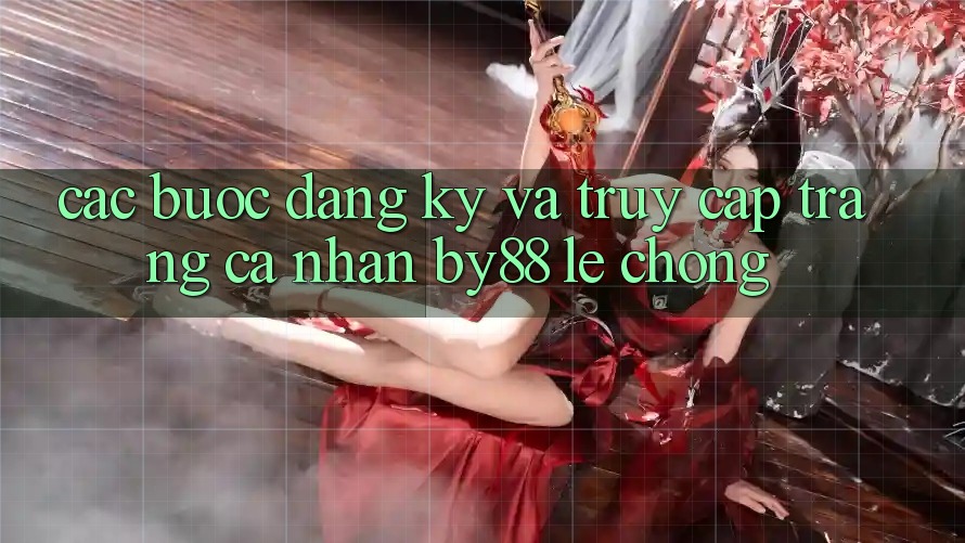 Các bước Đăng Ký và Truy cập trang cá nhân by88 lẹ chóng