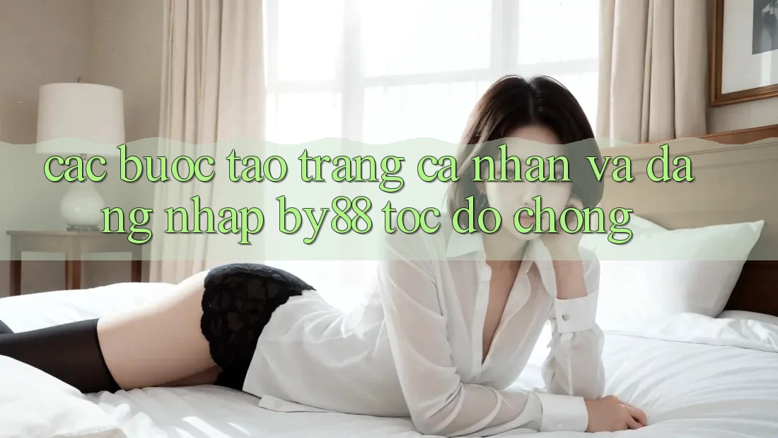 Các bước Tạo trang cá nhân và Đăng Nhập by88 tốc độ chóng