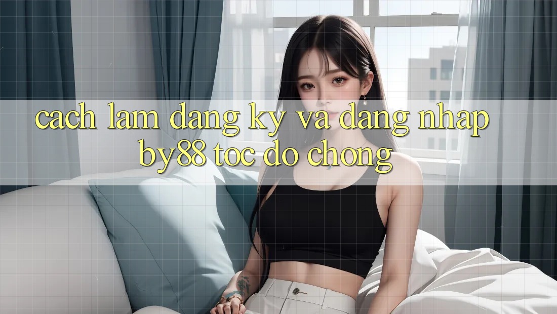 Cách làm Đăng Ký và Đăng Nhập by88 tốc độ chóng
