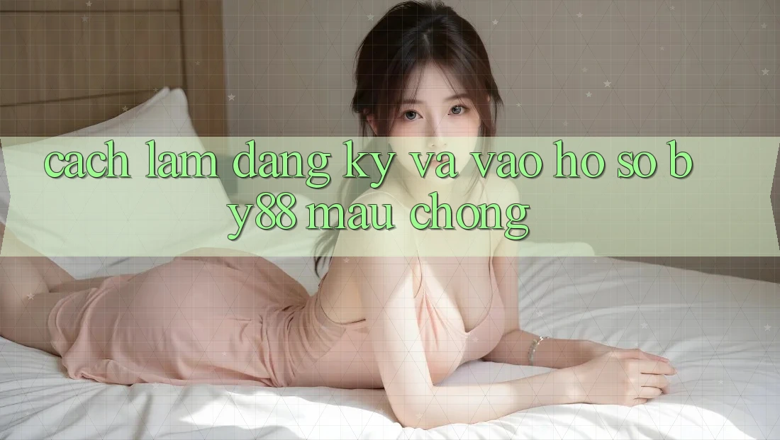 Cách làm Đăng Ký và Vào hồ sơ by88 mau chóng