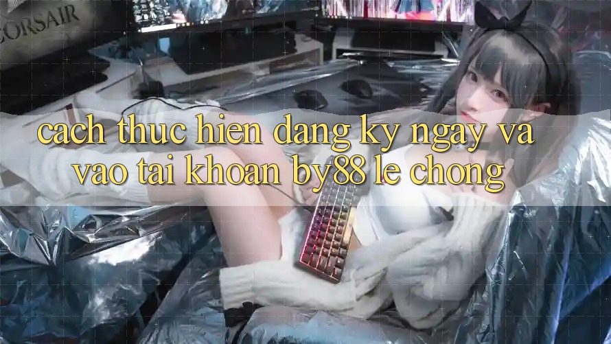 Cách thực hiện Đăng ký ngay và Vào tài khoản by88 lẹ chóng