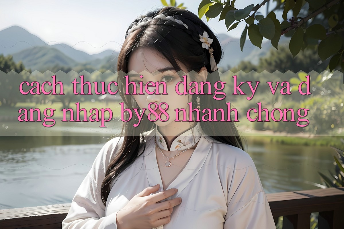 Cách thực hiện Đăng Ký và Đăng Nhập by88 nhanh chóng