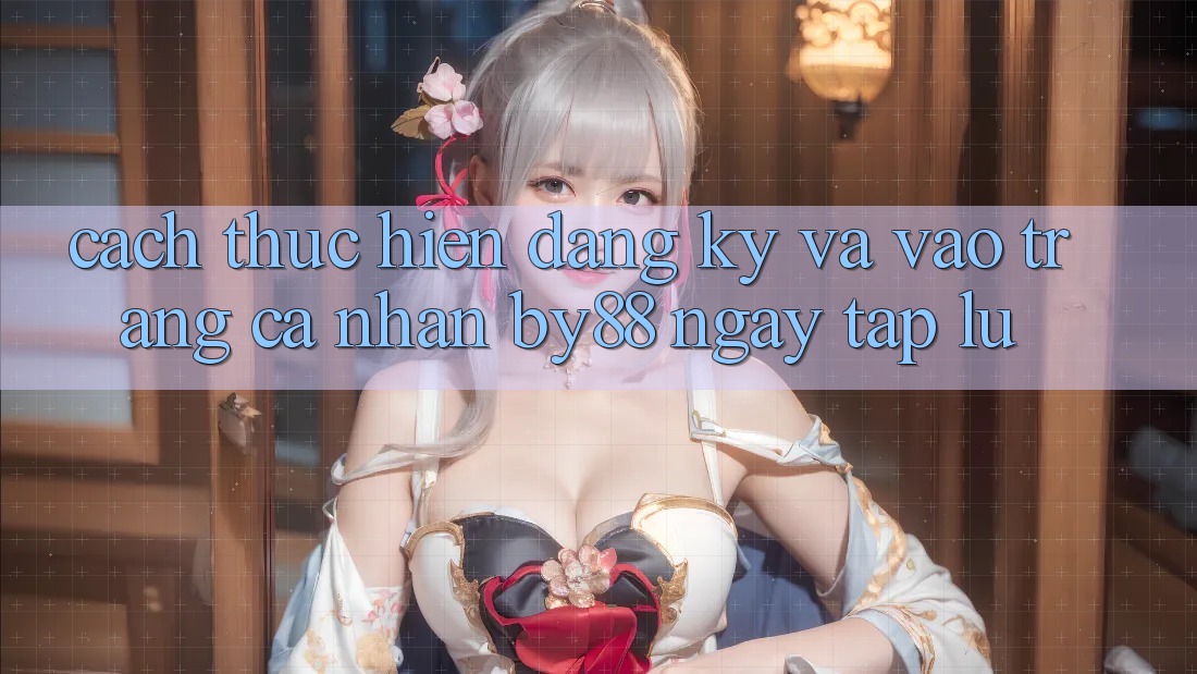 Cách thực hiện Đăng Ký và Vào trang cá nhân by88 ngay tắp lự