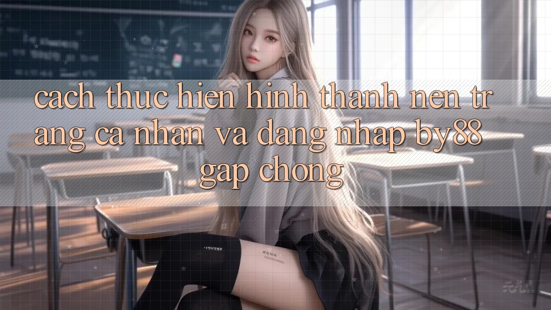 Cách thực hiện Hình thành nên trang cá nhân và Đăng Nhập by88 gấp chóng