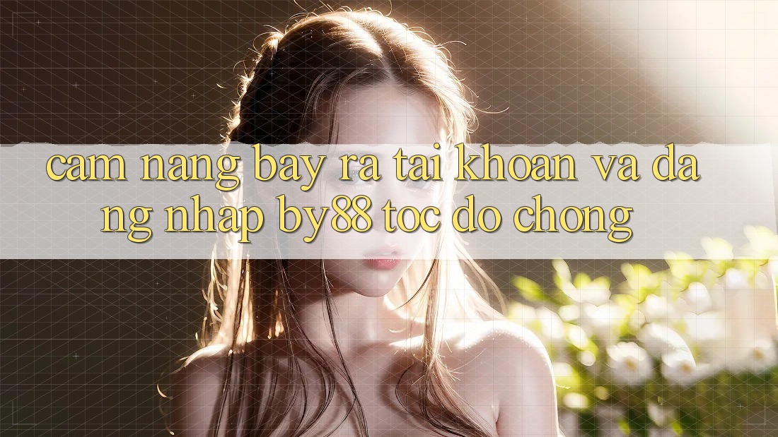 Cẩm nang Bày ra tài khoản và Đăng Nhập by88 tốc độ chóng