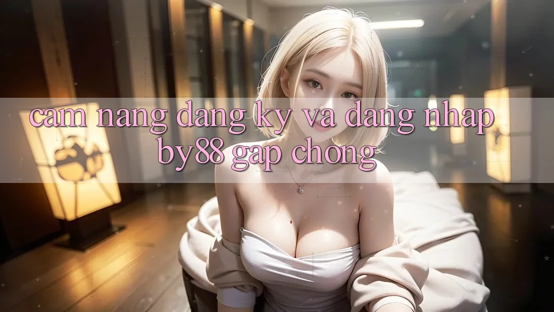 Cẩm nang Đăng ký và Đăng Nhập by88 gấp chóng