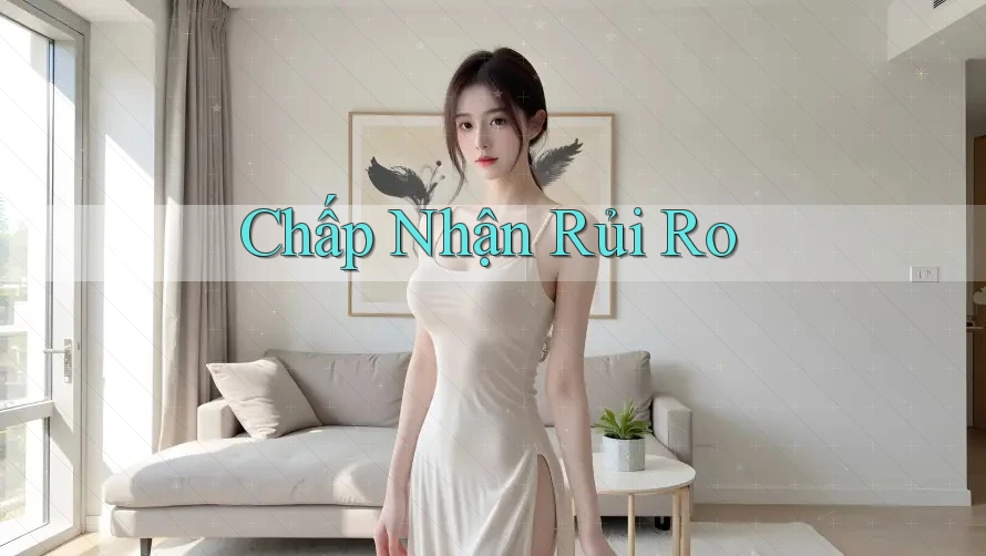 Chấp Nhận Rủi Ro