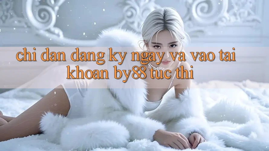 Chỉ dẫn Đăng ký ngay và Vào tài khoản by88 tức thì