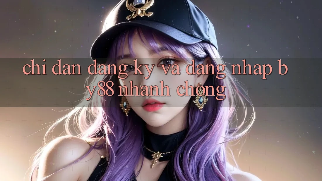 Chỉ dẫn Đăng Ký và Đăng nhập by88 nhanh chóng