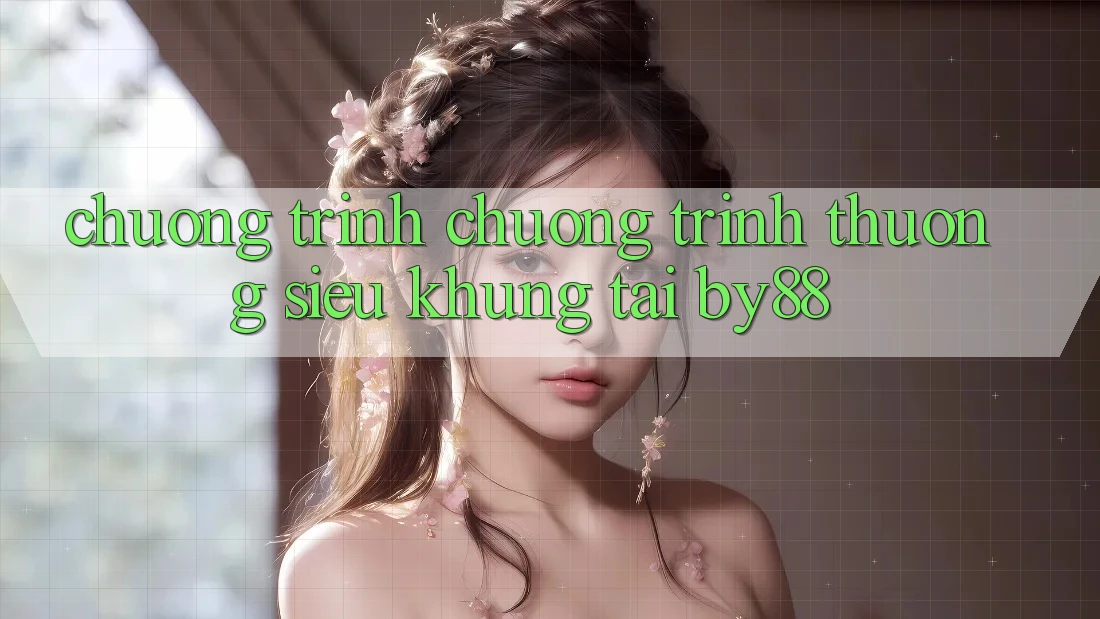 Chương trình chương trình thưởng siêu khủng tại by88