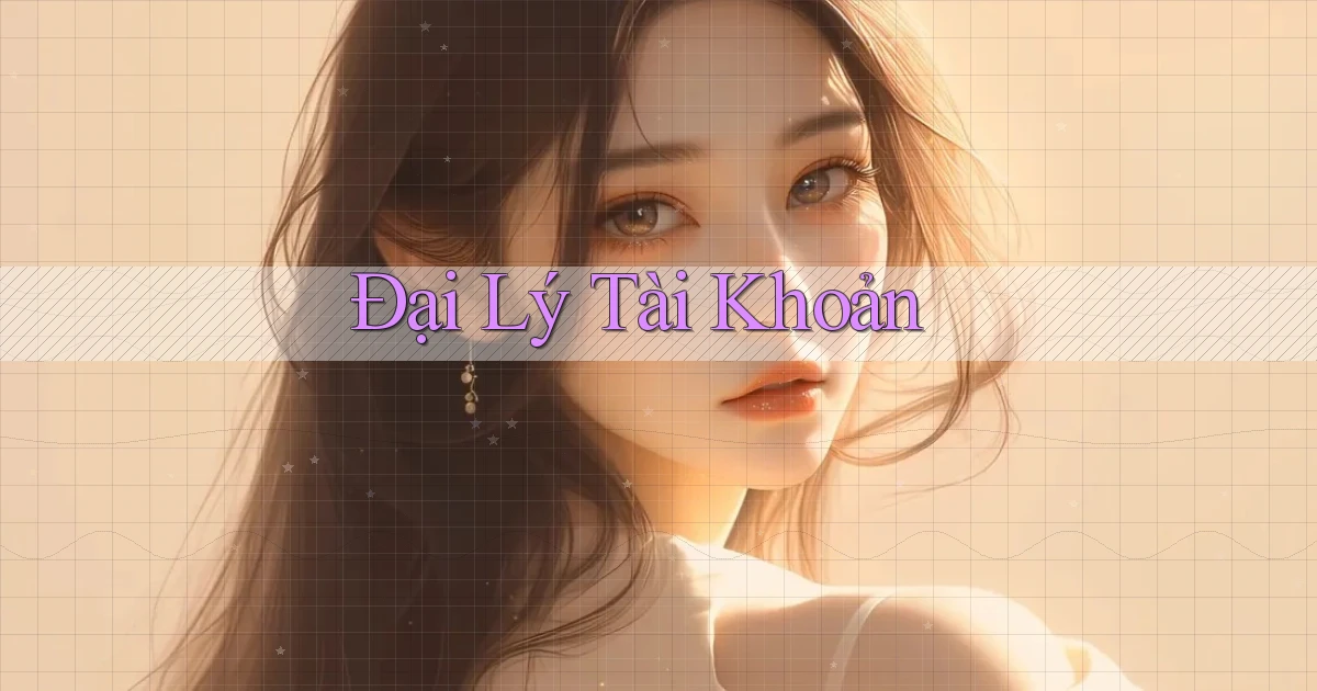 Đại lý Tài khoản