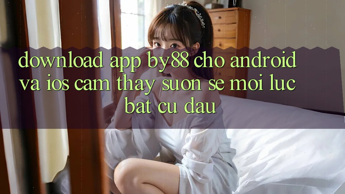 Download app by88 cho Android và iOS - Cảm thấy suôn sẻ mọi lúc bất cứ đâu