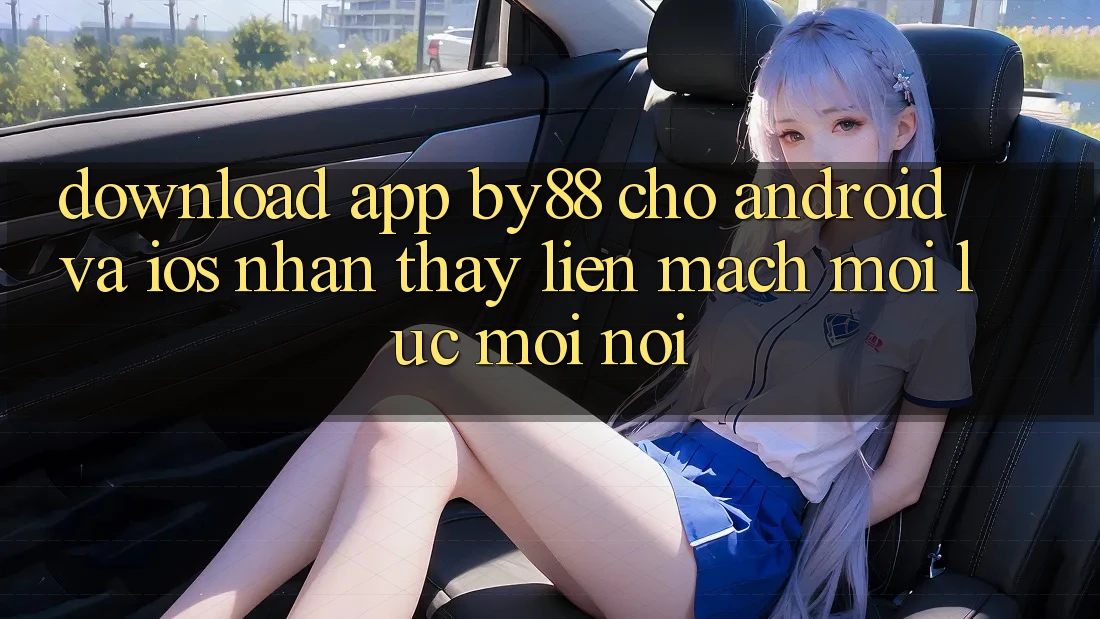 Download app by88 cho Android và iOS - Nhận thấy liền mạch mọi lúc mọi nơi