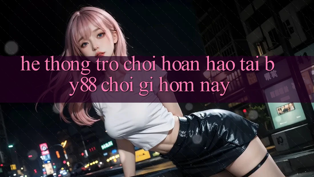 Hệ thống trò chơi hoàn hảo tại by88: Chơi gì hôm nay?