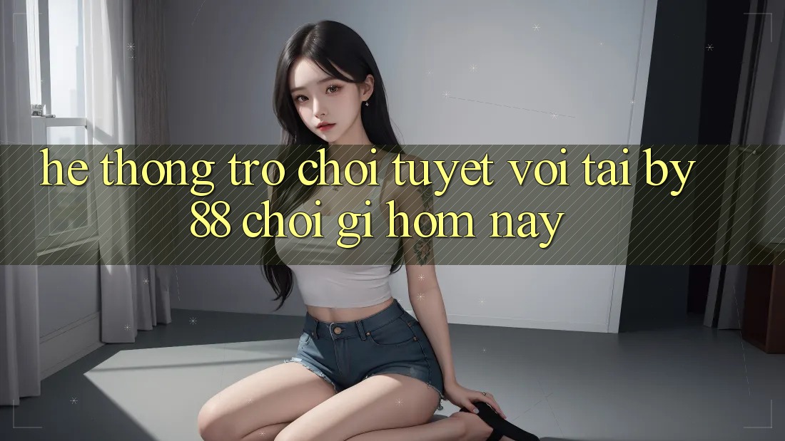 Hệ thống trò chơi tuyệt vời tại by88: Chơi gì hôm nay?