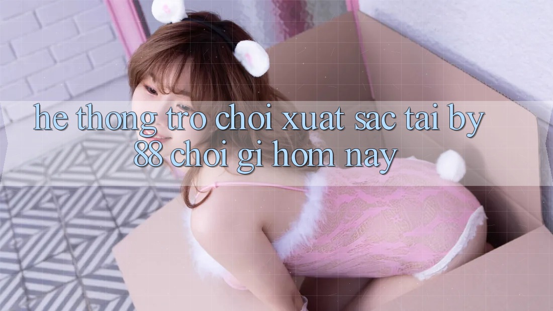 Hệ thống trò chơi xuất sắc tại by88: Chơi gì hôm nay?