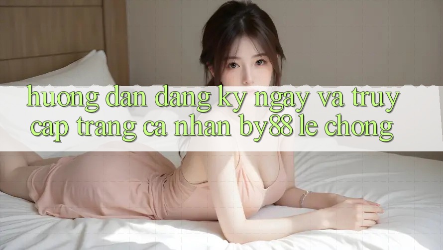 Hướng dẫn Đăng ký ngay và Truy cập trang cá nhân by88 lẹ chóng