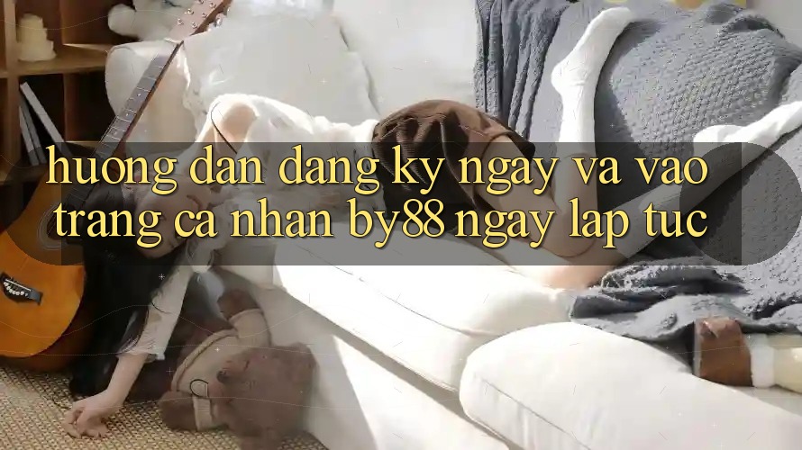 Hướng dẫn Đăng ký ngay và Vào trang cá nhân by88 ngay lập tức