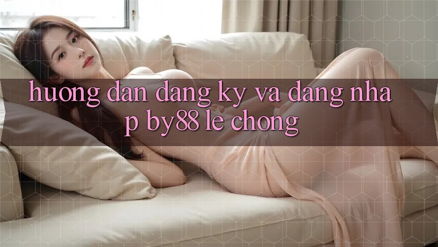 Hướng dẫn Đăng Ký và Đăng Nhập by88 lẹ chóng