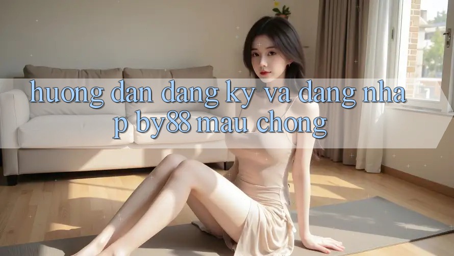 Hướng dẫn Đăng Ký và Đăng Nhập by88 mau chóng