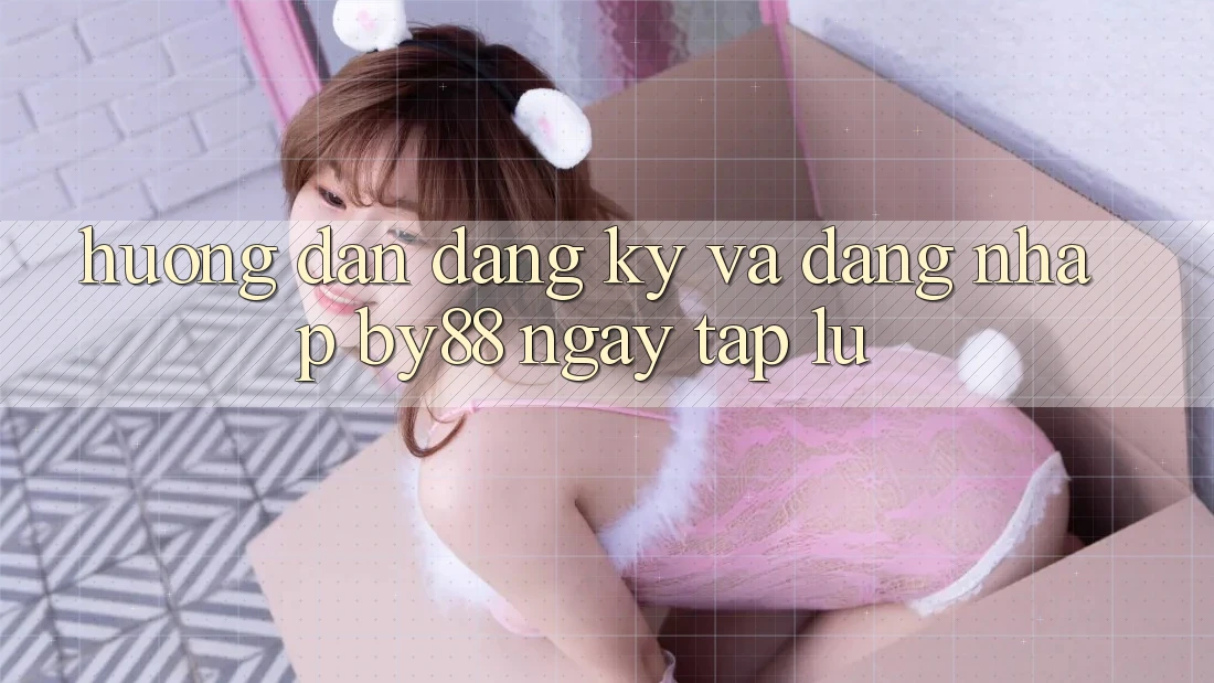 Hướng dẫn Đăng Ký và Đăng Nhập by88 ngay tắp lự