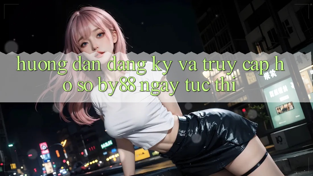 Hướng dẫn Đăng Ký và Truy cập hồ sơ by88 ngay tức thì