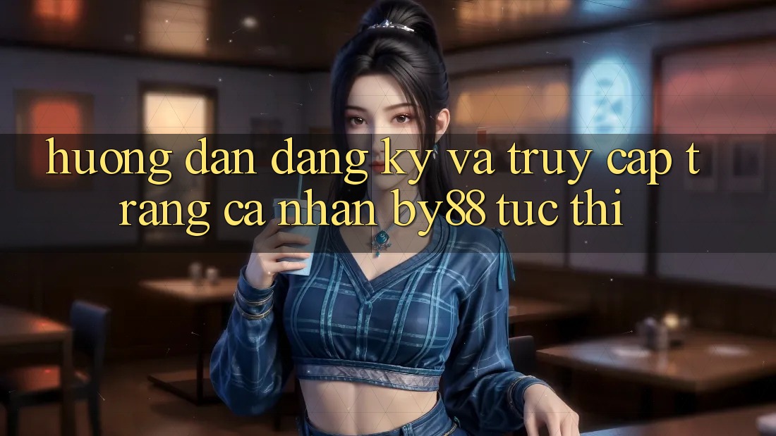Hướng dẫn Đăng Ký và Truy cập trang cá nhân by88 tức thì