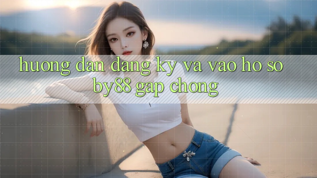 Hướng dẫn Đăng Ký và Vào hồ sơ by88 gấp chóng