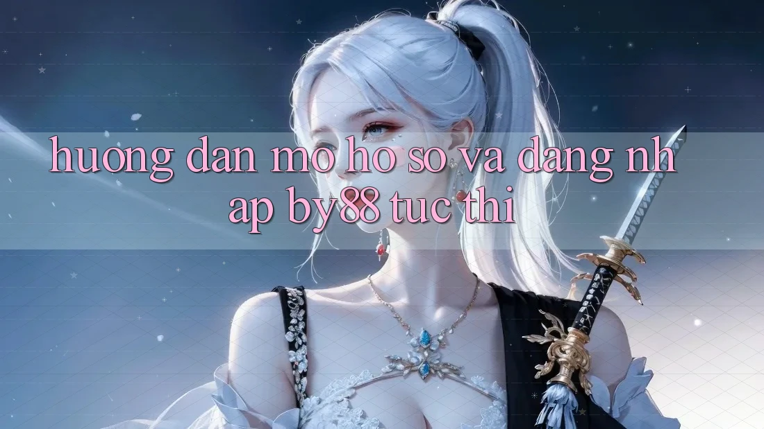 Hướng dẫn Mở hồ sơ và Đăng Nhập by88 tức thì