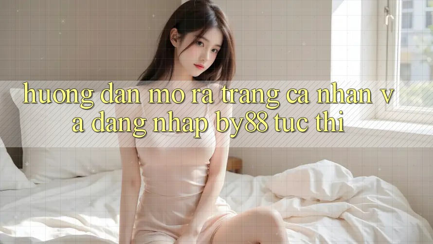 Hướng dẫn Mở ra trang cá nhân và Đăng Nhập by88 tức thì