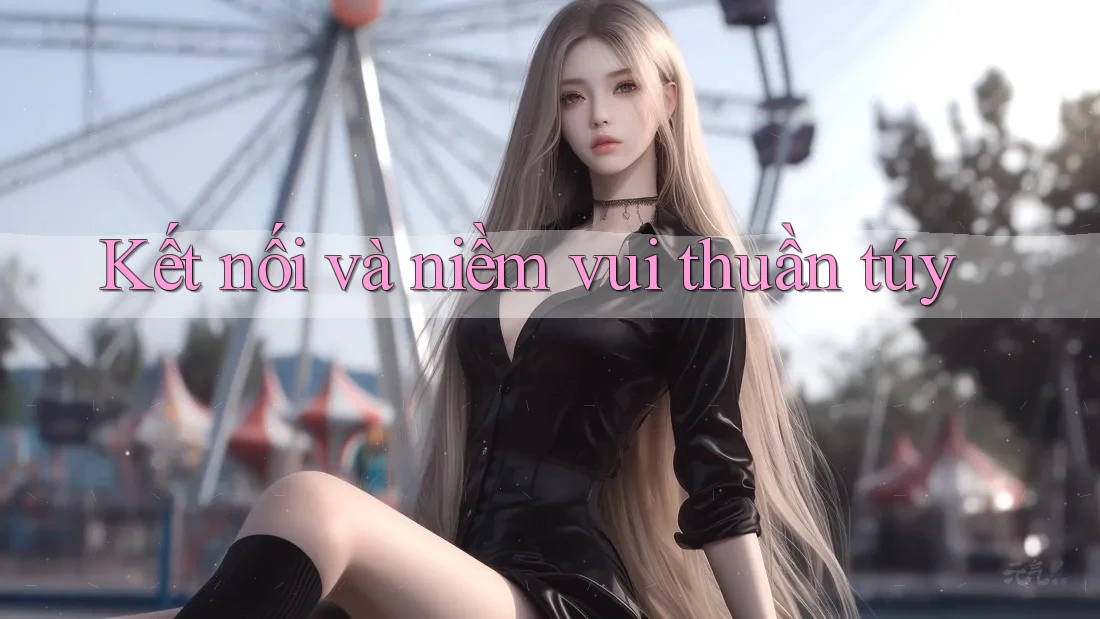 Kết nối và niềm vui thuần túy