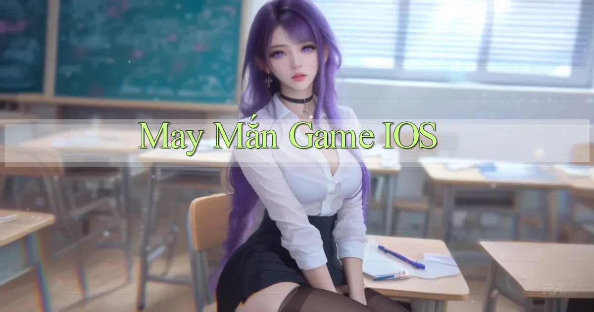 May mắn Game iOS