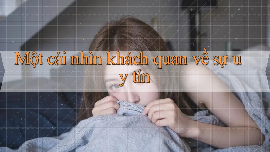 Một cái nhìn khách quan về sự uy tín