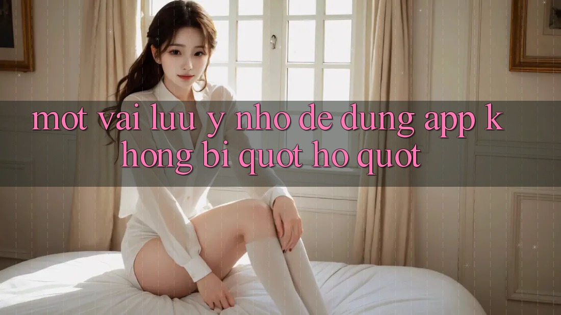Một vài lưu ý nhỏ để dùng app không bị " hố"
