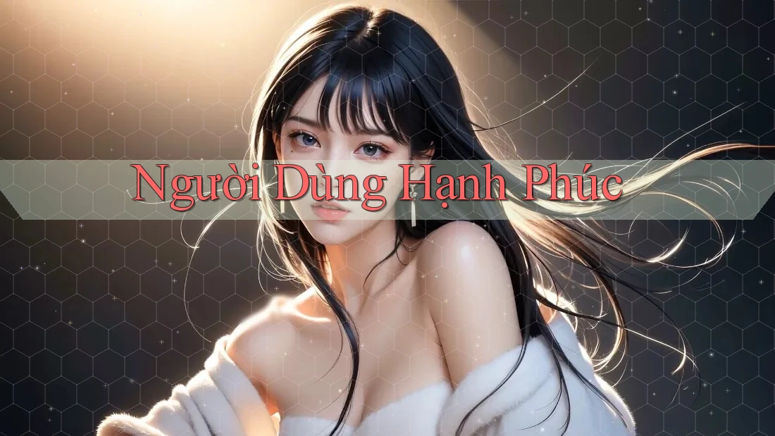 Người Dùng Hạnh Phúc