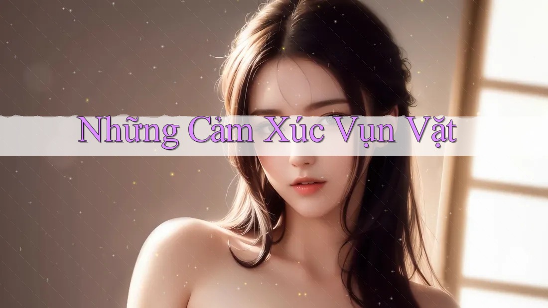 Những Cảm Xúc Vụn Vặt