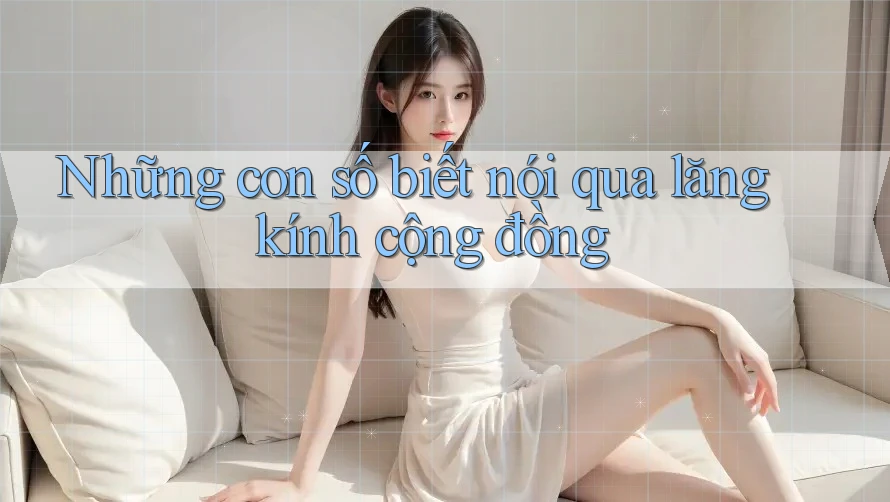 Những con số biết nói qua lăng kính cộng đồng