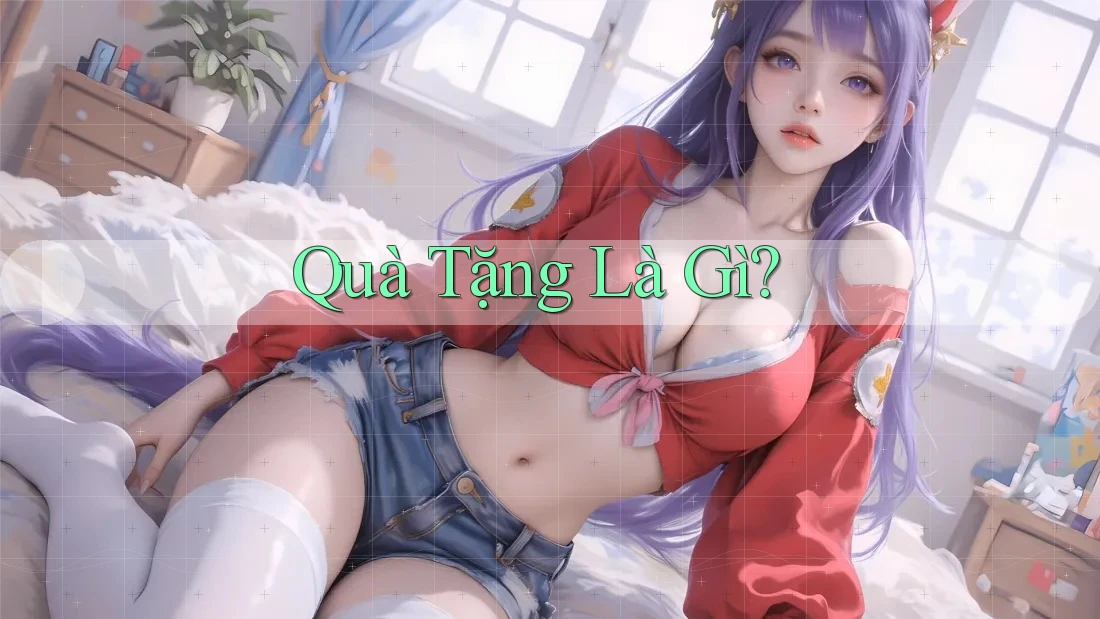 Quà Tặng Là Gì?