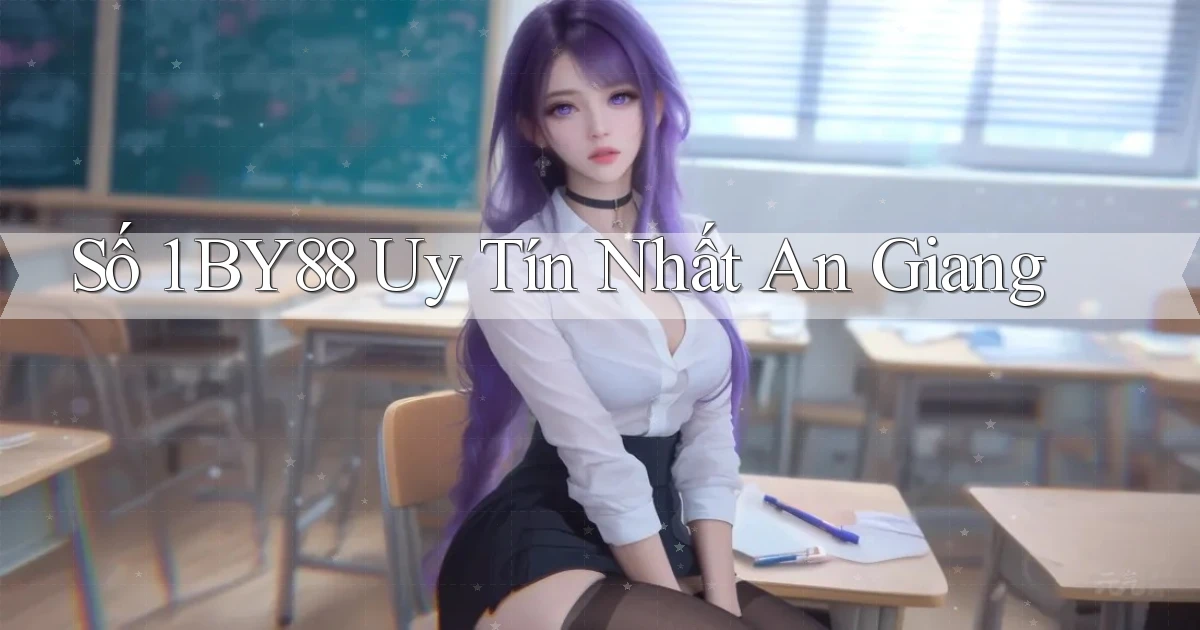số 1 by88 uy tín nhất An Giang