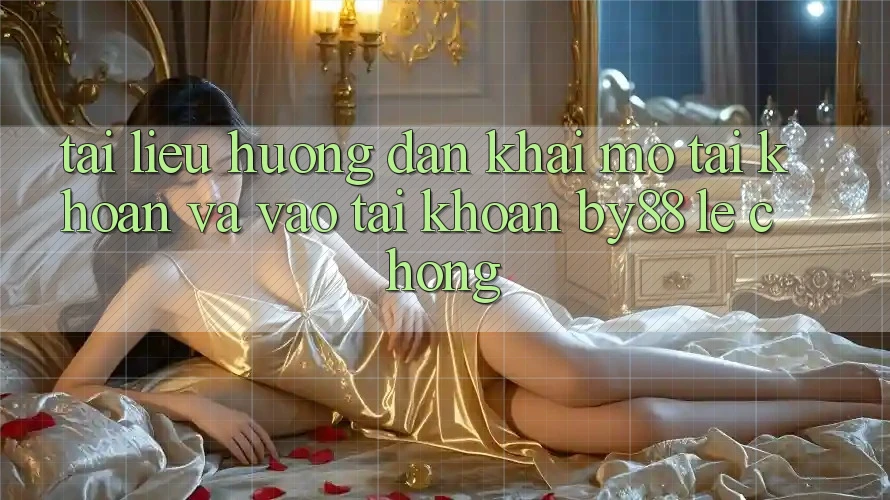 Tài liệu hướng dẫn Khai mở tài khoản và Vào tài khoản by88 lẹ chóng