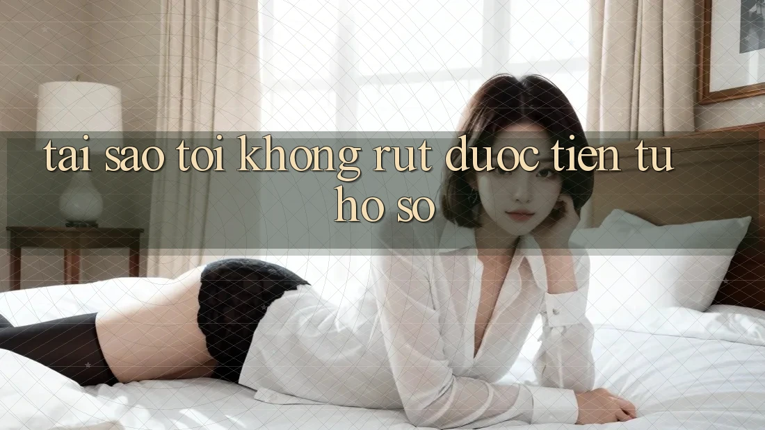 Tại sao tôi không rút được tiền từ hồ sơ?